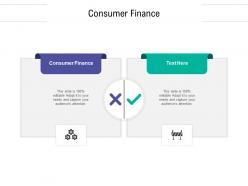 Consumer finance ppt powerpoint presentation slides ideas cpb