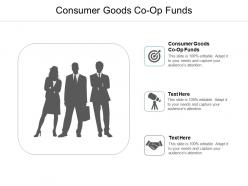 Consumer goods co op funds ppt powerpoint presentation professional cpb