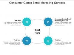 Consumer goods email marketing services ppt powerpoint presentation model graphics cpb