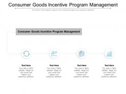 Consumer goods incentive program management ppt powerpoint presentation show elements cpb