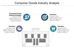 Consumer goods industry analysis ppt powerpoint presentation file summary cpb