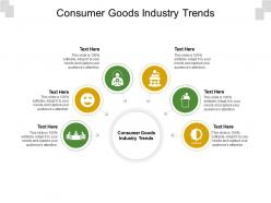 Consumer goods industry trends ppt powerpoint presentation infographic template information cpb
