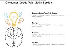 Consumer goods paid media service ppt powerpoint presentation gallery graphics design cpb