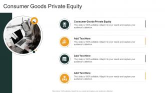 Consumer Goods Private Equity In Powerpoint And Google Slides Cpb