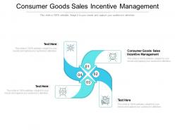 Consumer goods sales incentive management ppt powerpoint presentation infographics cpb