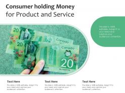 Consumer holding money for product and service