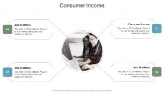 Consumer Income In Powerpoint And Google Slides Cpb