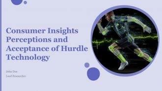 Consumer Insights Perceptions And Acceptance Of Hurdle Technology PPT Designs ACP