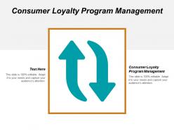 Consumer loyalty program management ppt powerpoint presentation ideas designs download cpb