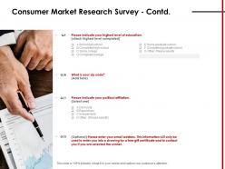 Consumer market research survey contd education ppt powerpoint presentation layouts