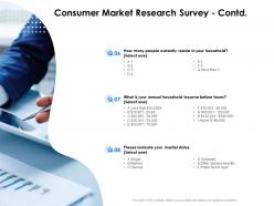 Consumer market research survey contd household ppt presentation slides maker