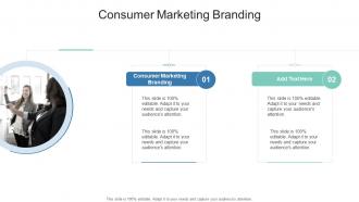 Consumer Marketing Branding In Powerpoint And Google Slides Cpb