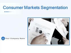 Consumer markets segmentation powerpoint presentation slides