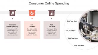 Consumer Online Spending In Powerpoint And Google Slides Cpb