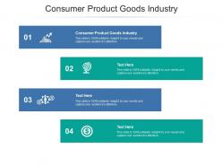 Consumer product goods industry ppt powerpoint presentation styles smartart cpb