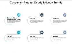 Consumer product goods industry trends ppt powerpoint presentation file topics cpb