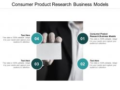 Consumer product research business models ppt powerpoint presentation gallery deck cpb