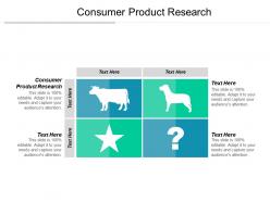 Consumer product research ppt powerpoint presentation file visuals cpb