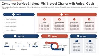 Consumer Service Strategy Mini Project Charter With Project Goals Consumer Service Strategy Transformation