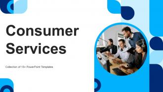 Consumer Services Powerpoint Ppt Template Bundles