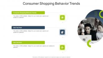 Consumer Shopping Behavior Trends In Powerpoint And Google Slides Cpb