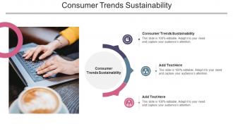 Consumer Trends Sustainability In Powerpoint And Google Slides Cpb