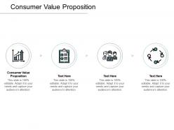 Consumer value proposition ppt powerpoint presentation infographics pictures cpb