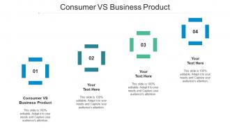 Consumer Vs Business Product Ppt Powerpoint Presentation Slides Templates Cpb