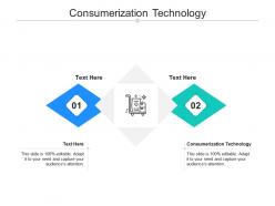 Consumerization technology ppt powerpoint presentation styles graphics design cpb