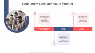 Consumers Calculate Value Product In Powerpoint And Google Slides Cpb