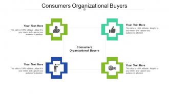 Consumers organizational buyers ppt powerpoint presentation infographic template show cpb