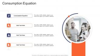 Consumption Equation In Powerpoint And Google Slides Cpb