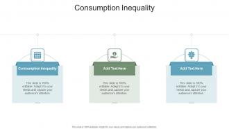 Consumption Inequality In Powerpoint And Google Slides Cpb