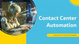 Contact Center Automation Powerpoint Ppt Template Bundles