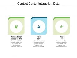 Contact center interaction data ppt powerpoint presentation show good cpb