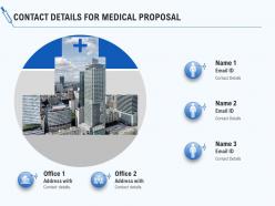 Contact Details For Medical Proposal Ppt Powerpoint Presentation File Slideshow