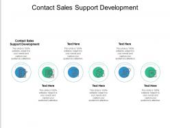 Contact sales support development ppt powerpoint presentation outline show cpb