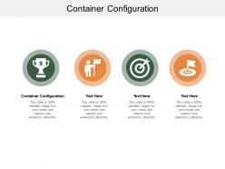 Container configuration ppt powerpoint presentation summary example cpb