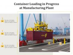 Container Loading In Progress At Manufacturing Plant