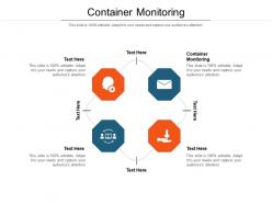 Container monitoring ppt powerpoint presentation layouts mockup cpb