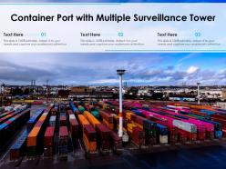 Container port with multiple surveillance tower