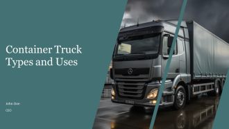 Container Truck Types And Uses PPT Outline AT