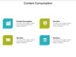 Content consumption ppt powerpoint presentation infographic template inspiration cpb