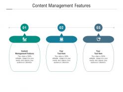 Content management features ppt powerpoint presentation pictures visuals cpb