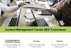 Content management trends seo techniques ppt powerpoint presentation slides shapes cpb