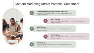 Content Marketing Attract Potential Customers In Powerpoint And Google Slides Cpb