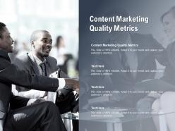 Content marketing quality metrics ppt powerpoint presentation infographics cpb