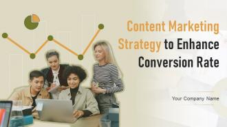 Content Marketing Strategy To Enhance Conversion Rate Powerpoint PPT Template Bundles DK MD