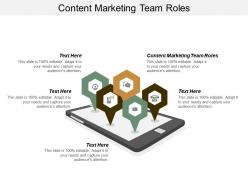 Content marketing team roles ppt powerpoint presentation infographic template professional cpb