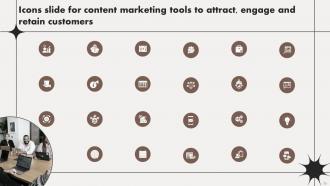 Content Marketing Tools To Attract Engage And Retain Customers Powerpoint Presentation Slides MKT CD V Idea Designed